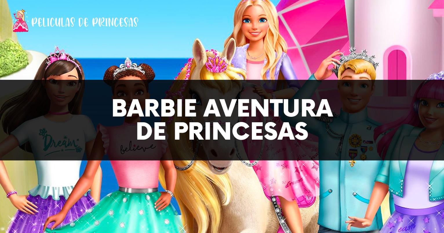 Barbie aventura de princesas – Película completa Gratis Online