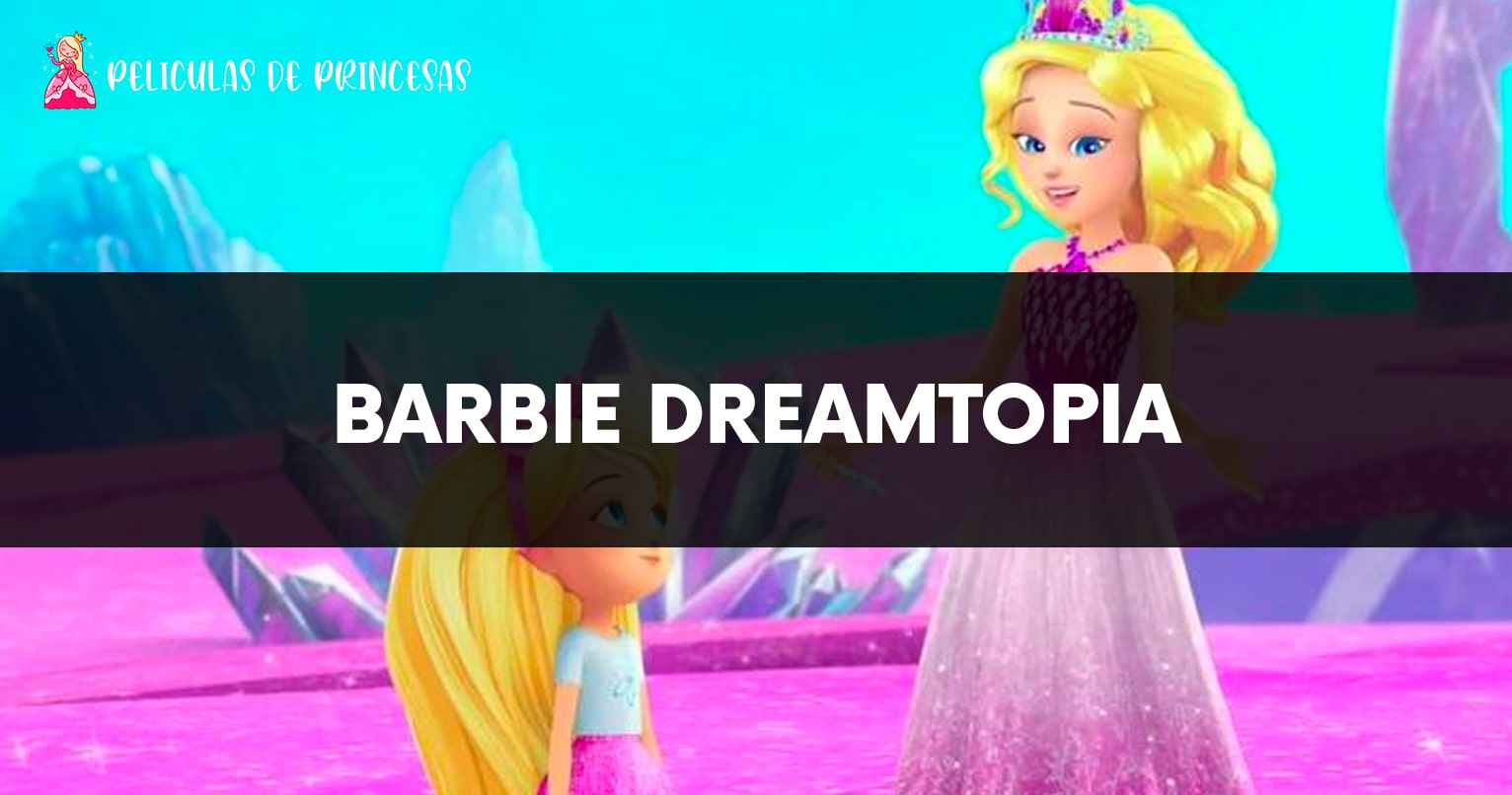 Barbie Dreamtopia – Película completa Gratis Online