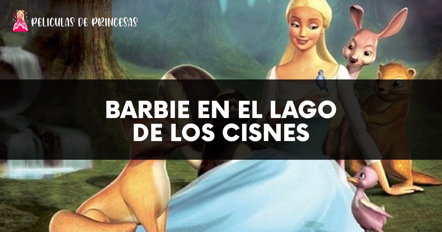Barbie en el Lago de los Cisnes – Película completa Gratis Online