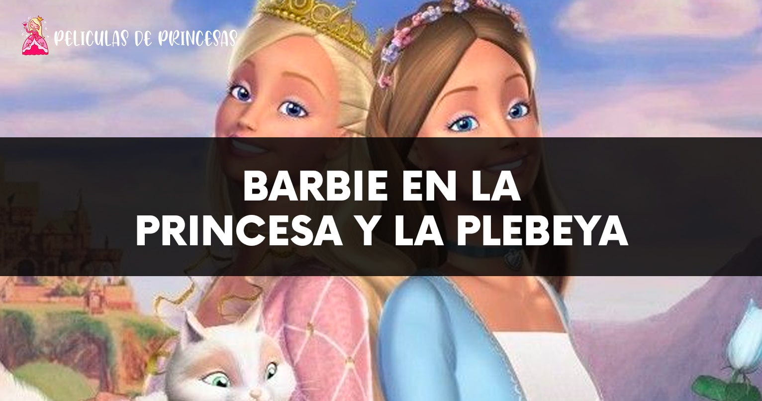 Barbie en la princesa y la plebeya – Película completa Gratis Online