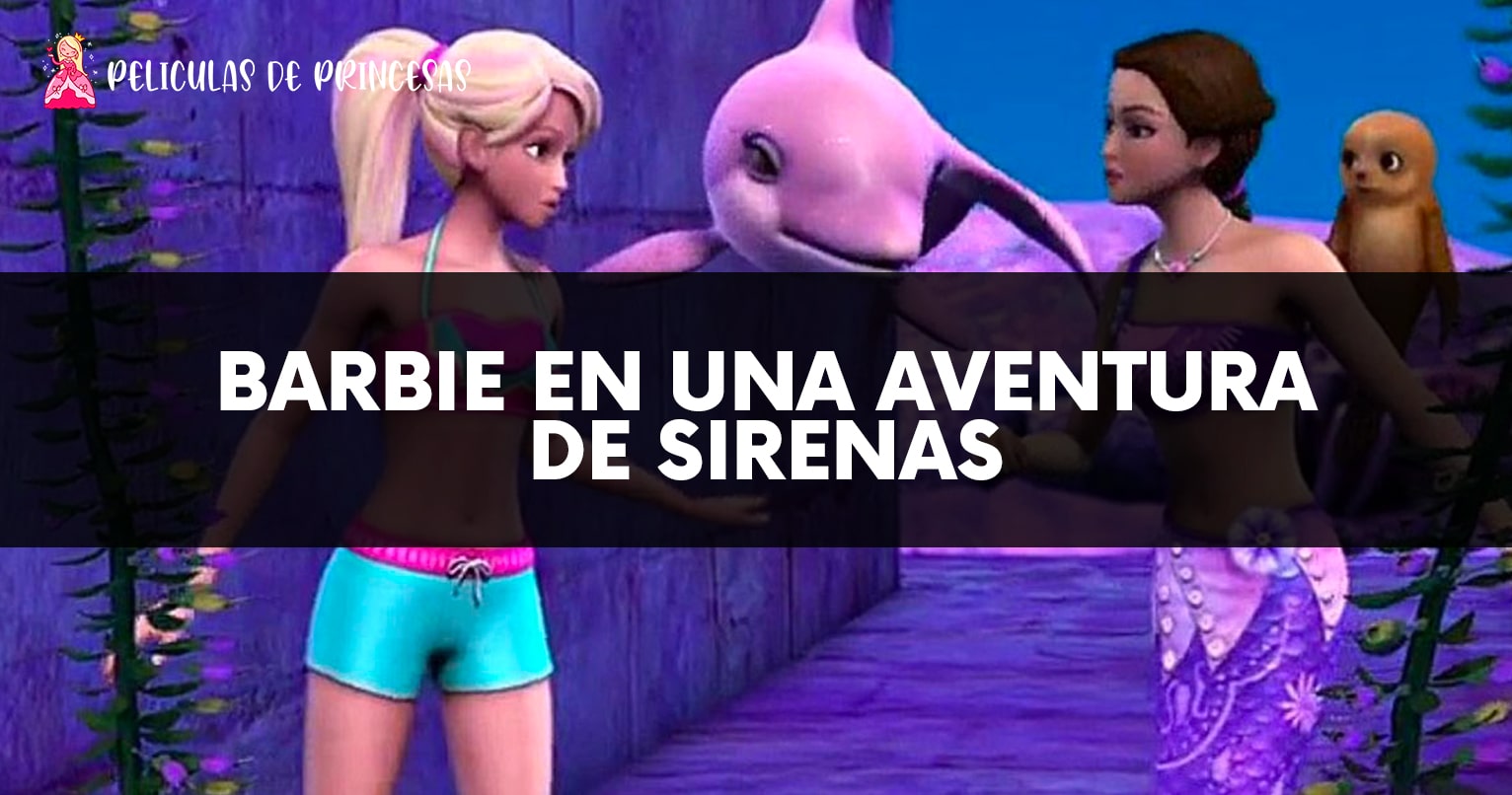 Barbie en una Aventura de Sirenas – Película completa Gratis Online