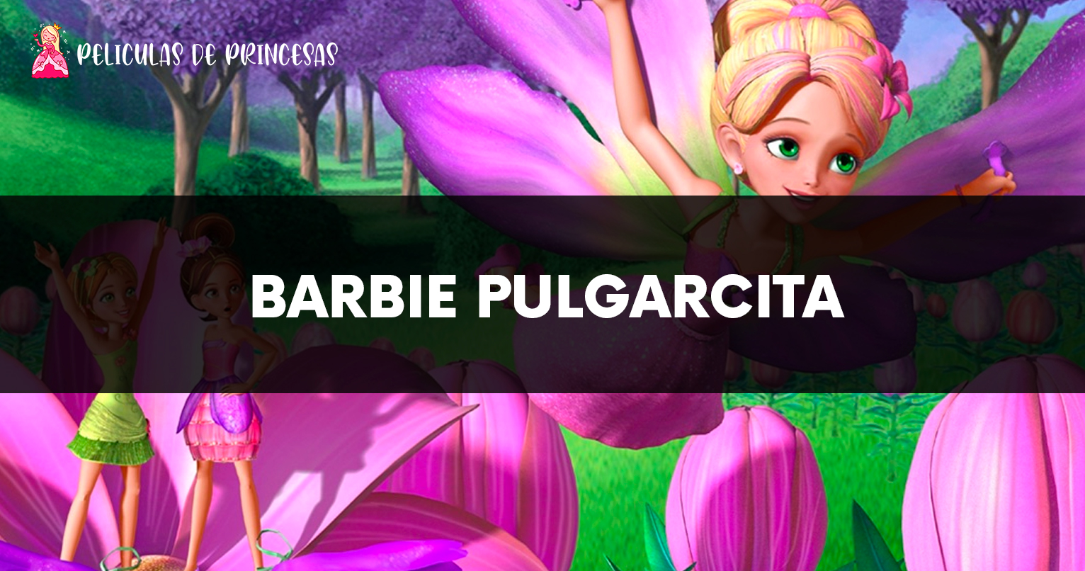 Barbie Pulgarcita – Película completa Gratis Online