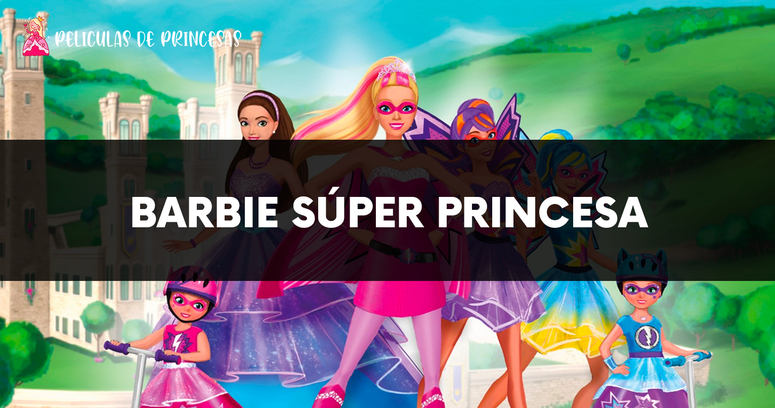 Barbie súper princesa – Película completa Gratis Online