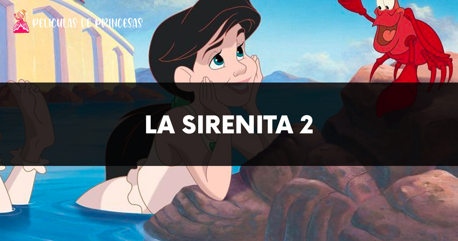 La Sirenita 2 Regreso al Mar – Película completa Gratis Online