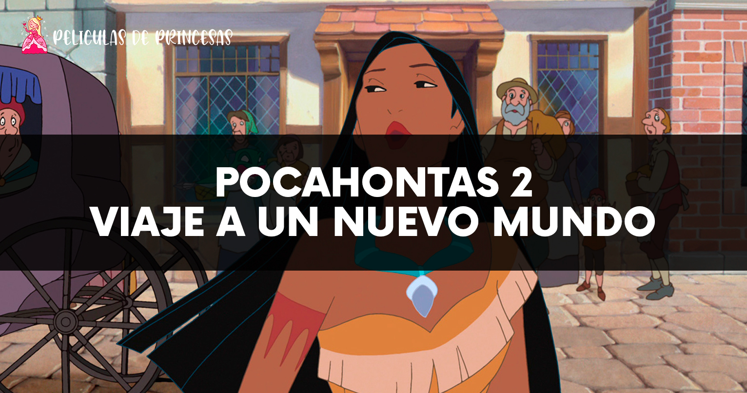 Pocahontas 2: Viaje a un Nuevo Mundo – Película completa Gratis Online